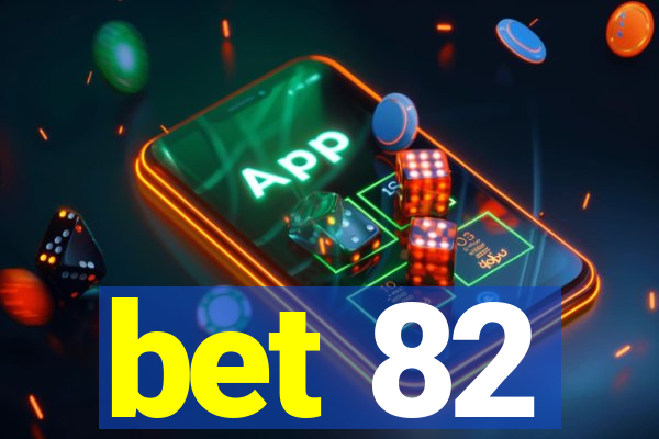 bet 82