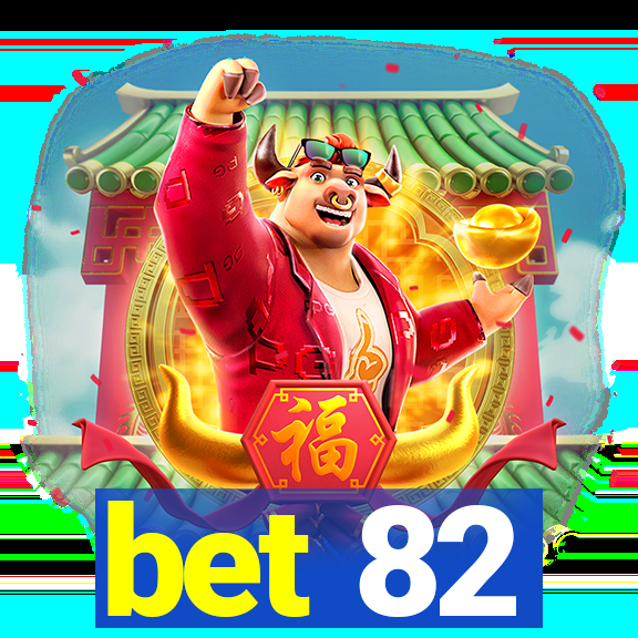 bet 82