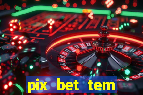 pix bet tem pagamento antecipado