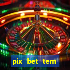 pix bet tem pagamento antecipado