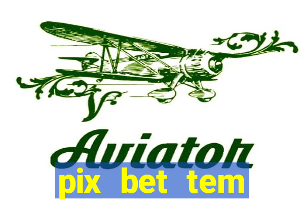 pix bet tem pagamento antecipado