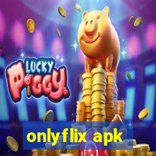 onlyflix apk