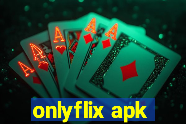 onlyflix apk