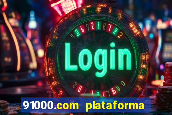 91000.com plataforma de jogos