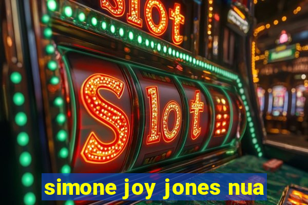 simone joy jones nua