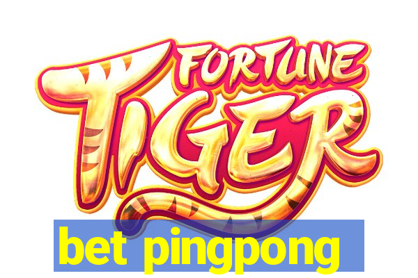 bet pingpong