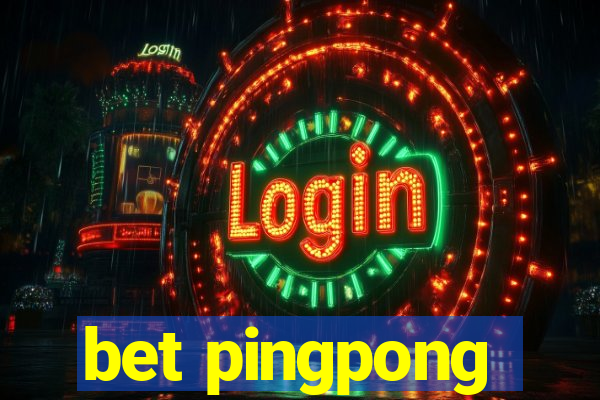 bet pingpong