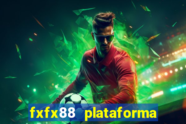 fxfx88 plataforma de jogos