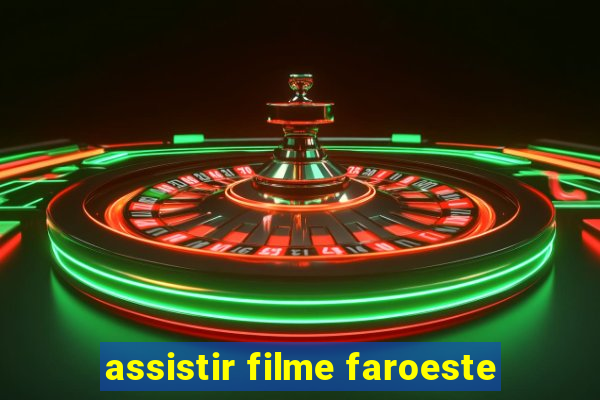 assistir filme faroeste