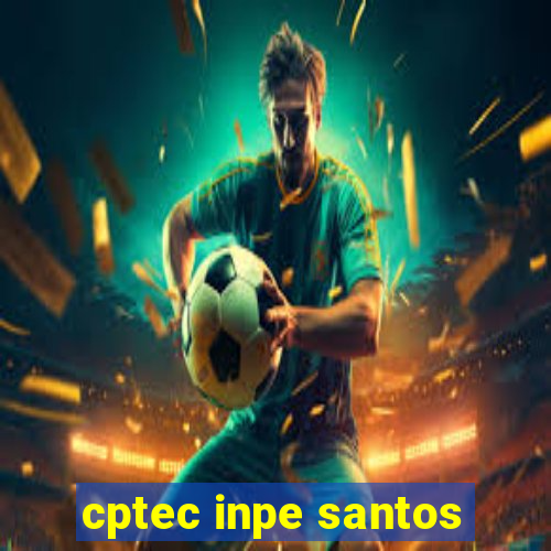 cptec inpe santos