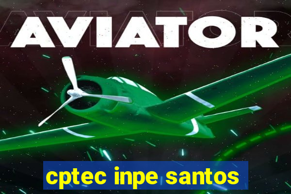 cptec inpe santos