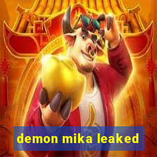 demon mika leaked