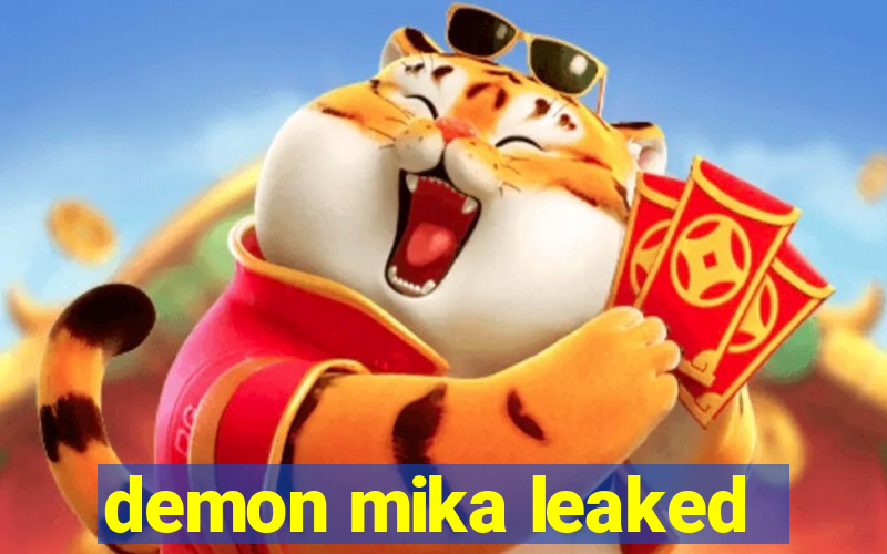 demon mika leaked