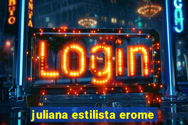 juliana estilista erome