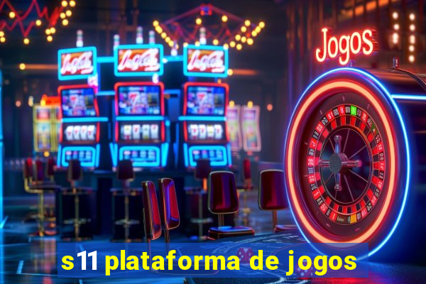 s11 plataforma de jogos