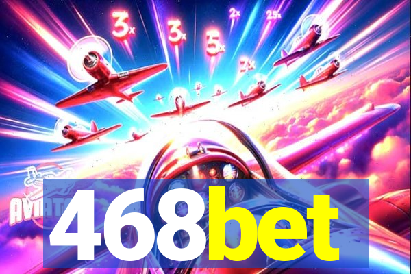 468bet