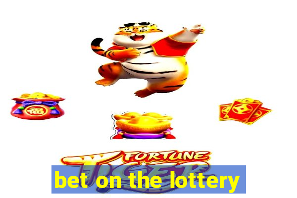 bet on the lottery