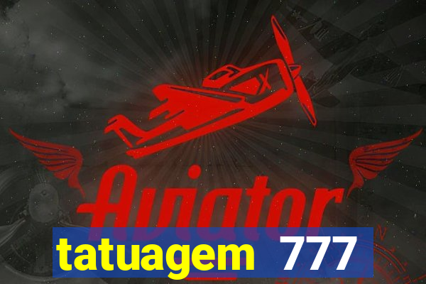 tatuagem 777 significado no crime