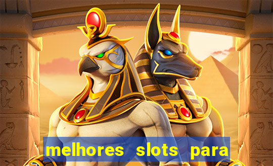 melhores slots para ganhar dinheiro