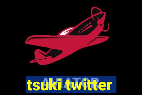 tsuki twitter