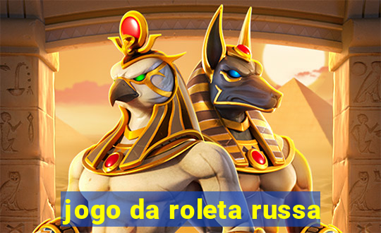 jogo da roleta russa