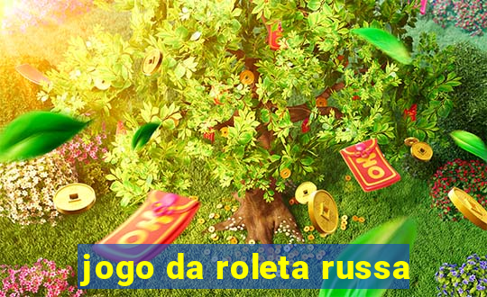 jogo da roleta russa