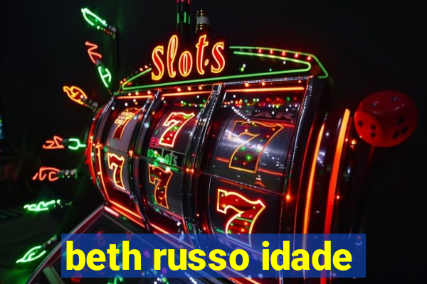 beth russo idade