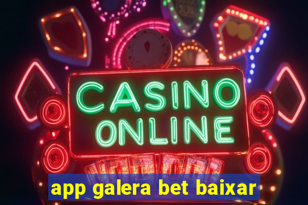 app galera bet baixar