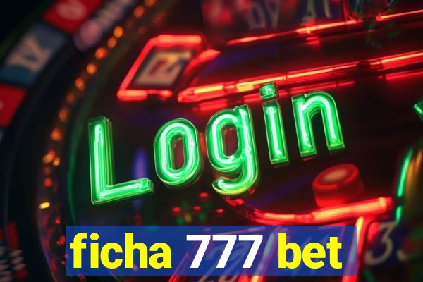 ficha 777 bet