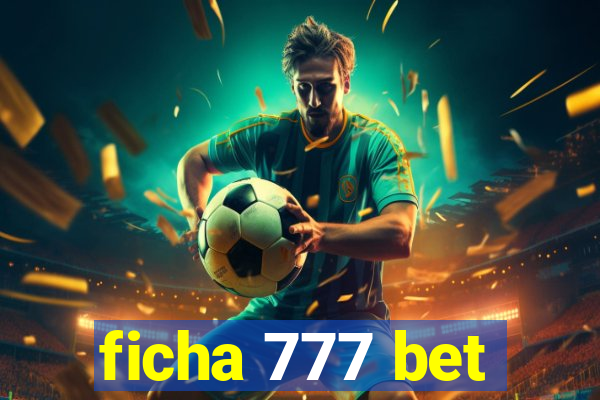 ficha 777 bet