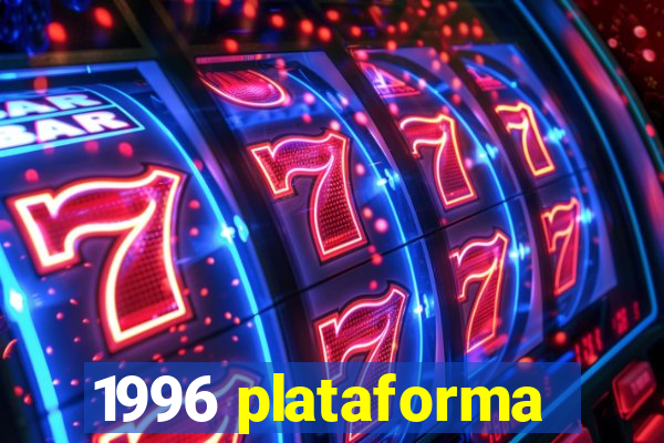 1996 plataforma