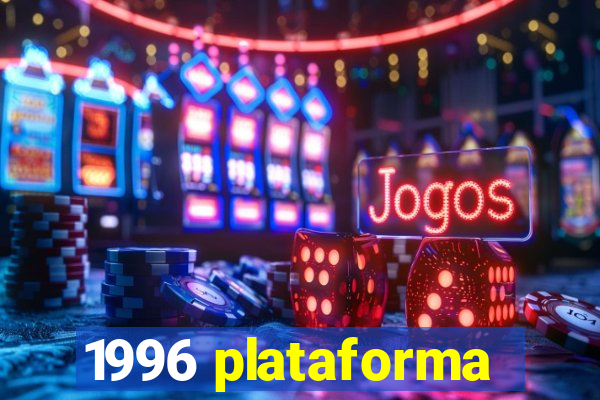 1996 plataforma