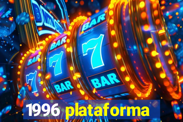 1996 plataforma