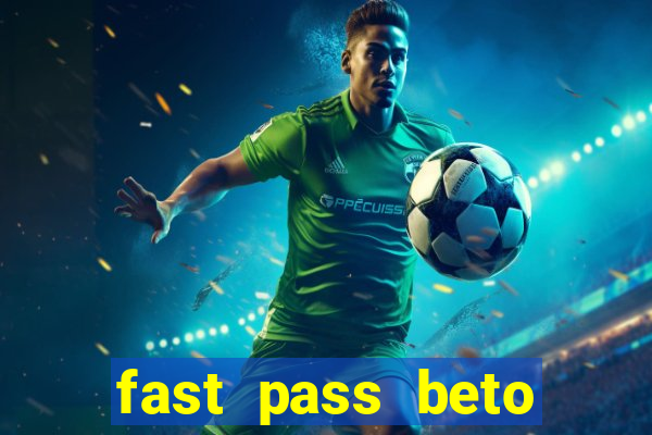 fast pass beto carrero vale a pena