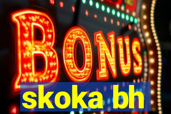 skoka bh