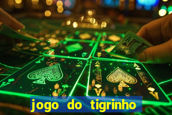 jogo do tigrinho que mais paga