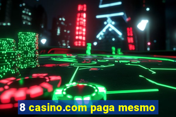 8 casino.com paga mesmo