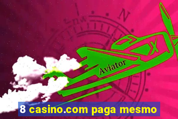 8 casino.com paga mesmo