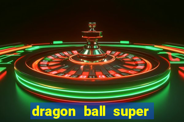 dragon ball super dublado drive