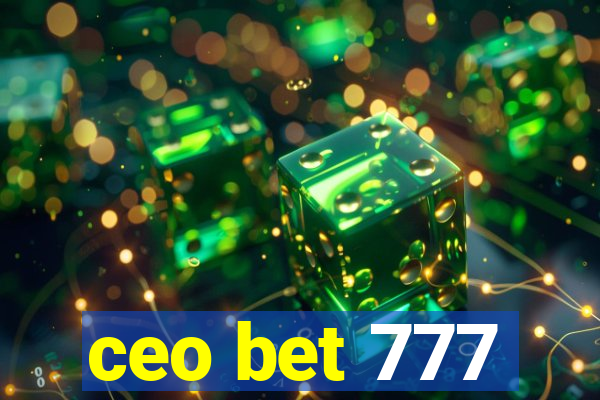 ceo bet 777