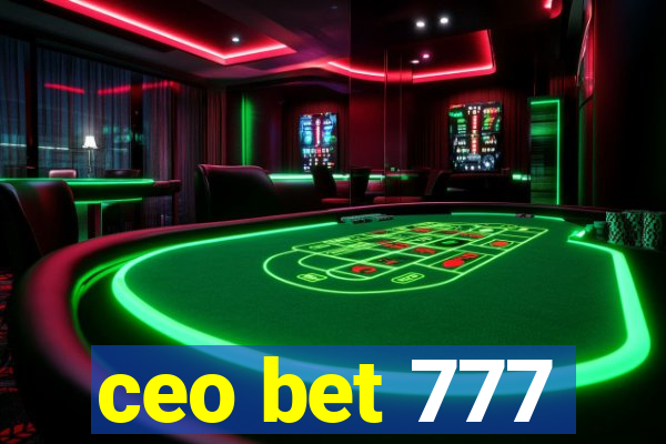 ceo bet 777