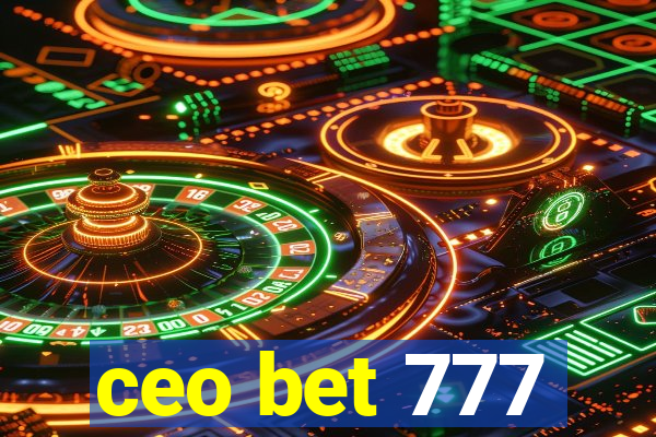 ceo bet 777