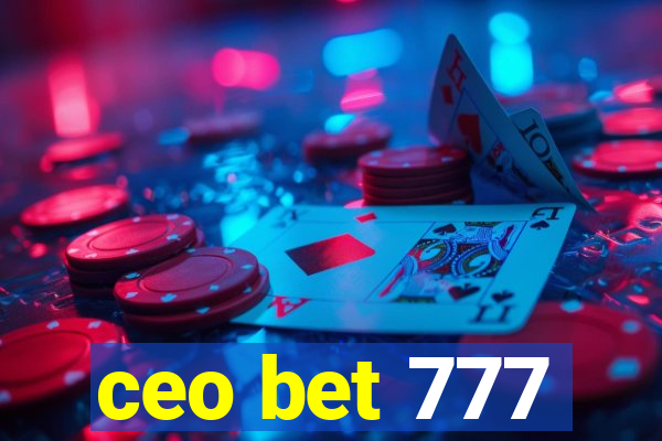 ceo bet 777