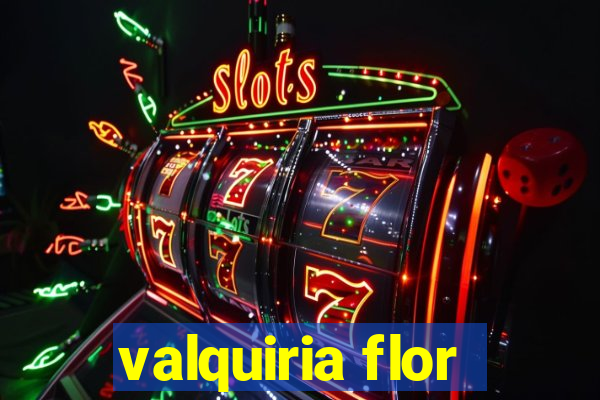 valquiria flor