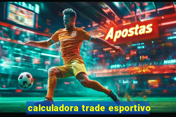 calculadora trade esportivo