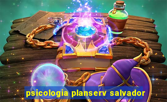 psicologia planserv salvador