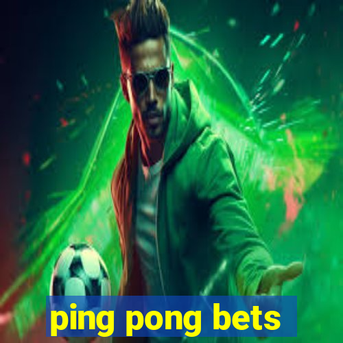 ping pong bets