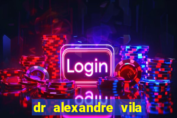 dr alexandre vila nova conselheiro lafaiete