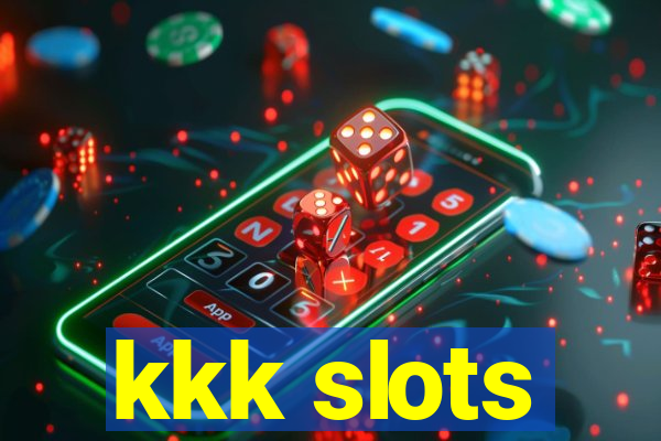 kkk slots