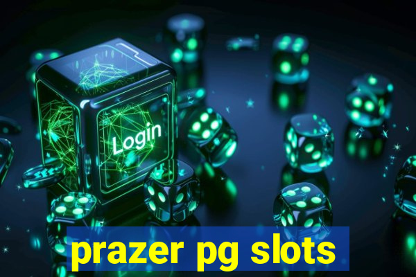 prazer pg slots